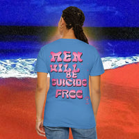 Men will be Suicide Free Garment-Dyed T-shirt