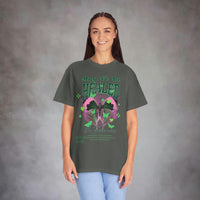 May Ye Be Healed Garment-Dyed T-shirt