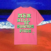 Men will be Suicide Free Garment-Dyed T-shirt