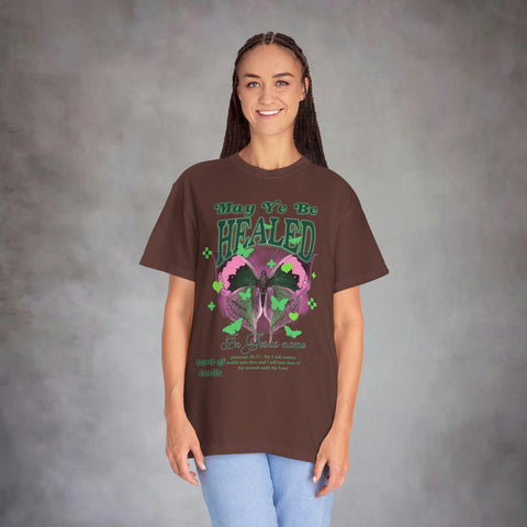 May Ye Be Healed Garment-Dyed T-shirt