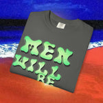 Men will be Suicide Free Garment-Dyed T-shirt