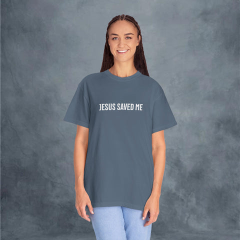 Jesus Saved Me Garment-Dyed T-shirt