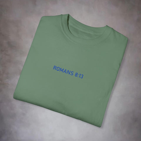 Unisex Romans 8:13 Garment-Dyed Tee