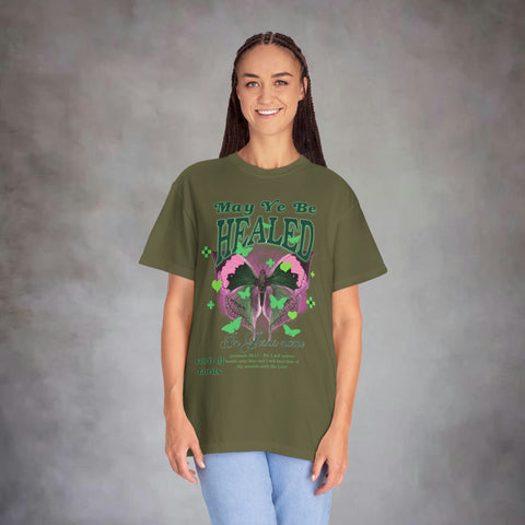 May Ye Be Healed Garment-Dyed T-shirt