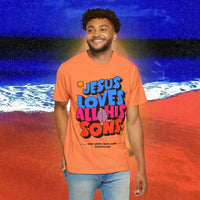 Jesus Loves all his sons Garment-Dyed T-shirt
