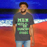 Men will be Suicide Free Garment-Dyed T-shirt
