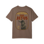 Try Jesus Garment-Dyed T-shirt