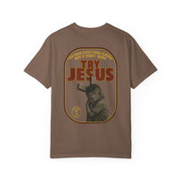 Try Jesus Garment-Dyed T-shirt