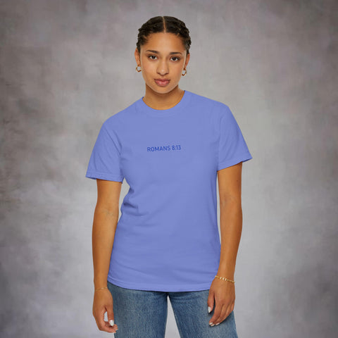 Unisex Romans 8:13 Garment-Dyed Tee