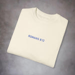 Romans 8:13 Garment-Dyed Tee