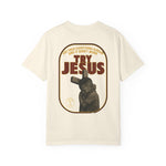 Try Jesus Garment-Dyed T-shirt