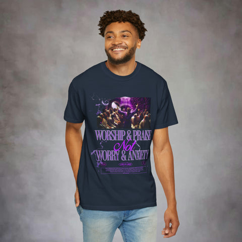 Worship & Praise Not Worry & Anxiety Garment-Dyed T-shirt