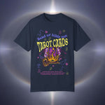 Don't Read Tarot Cards Garment-Dyed T-shirt