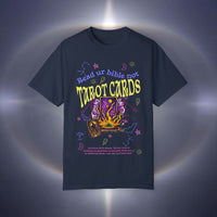Don't Read Tarot Cards Garment-Dyed T-shirt