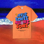 Jesus Loves all his sons Garment-Dyed T-shirt