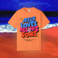 Jesus Loves all his sons Garment-Dyed T-shirt
