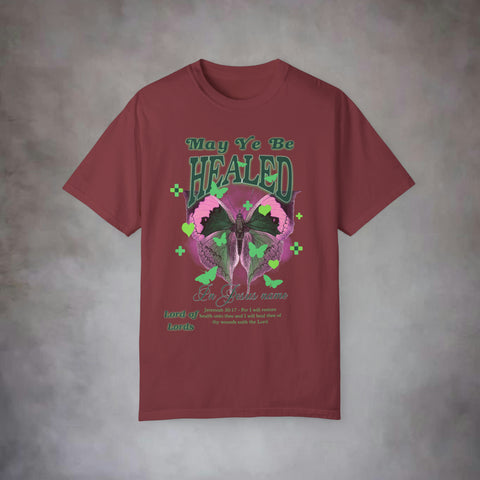 May Ye Be Healed Garment-Dyed T-shirt