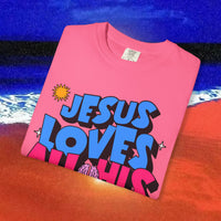 Jesus Loves all his sons Garment-Dyed T-shirt