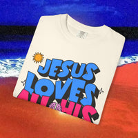 Jesus Loves all his sons Garment-Dyed T-shirt