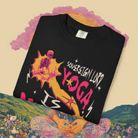 Yoga is Demonic Garment-Dyed T-shirt