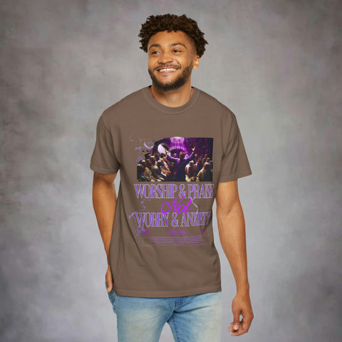 Worship & Praise Not Worry & Anxiety Garment-Dyed T-shirt