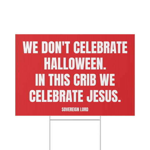 We Don't Celebrate Halloween Lawn Sign