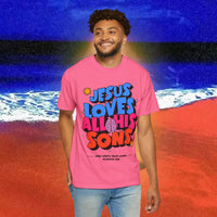 Jesus Loves all his sons Garment-Dyed T-shirt