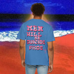 Men will be Suicide Free Garment-Dyed T-shirt