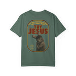 Try Jesus Garment-Dyed T-shirt