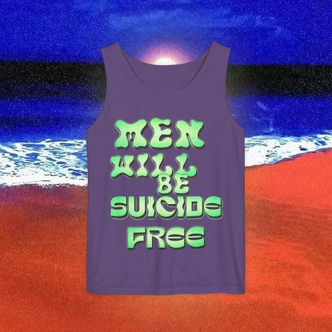 Men Will be Suicide Free Garment-Dyed Tank Top