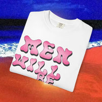 Men will be Suicide Free Garment-Dyed T-shirt