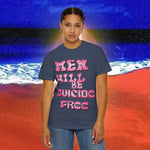 Men will be Suicide Free Garment-Dyed T-shirt
