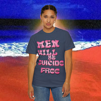 Men will be Suicide Free Garment-Dyed T-shirt