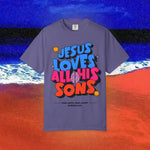 Jesus Loves all his sons Garment-Dyed T-shirt