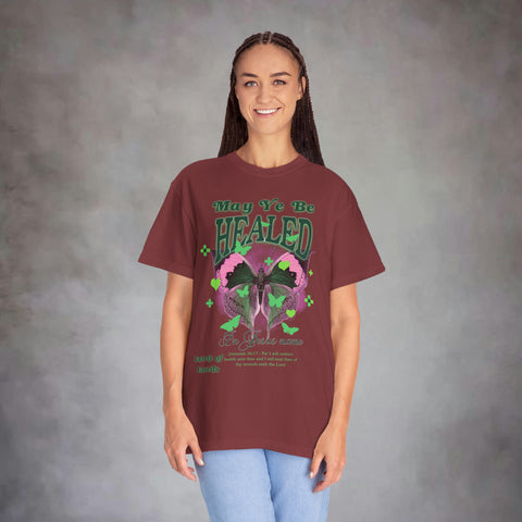 May Ye Be Healed Garment-Dyed T-shirt