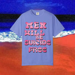 Men will be Suicide Free Garment-Dyed T-shirt