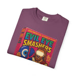 Evil Eye Smashers Garment-Dyed T-shirt
