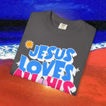 Jesus Loves all his sons Garment-Dyed T-shirt