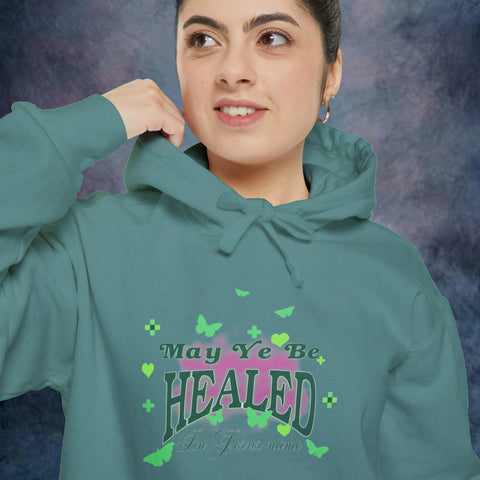 May Ye Be Healed Garment-Dyed Hoodie