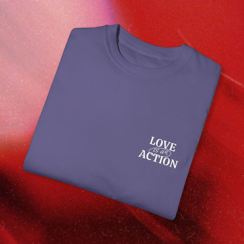 Love is an Action Garment-Dyed T-Shirt