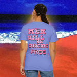 Men will be Suicide Free Garment-Dyed T-shirt