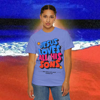 Jesus Loves all his sons Garment-Dyed T-shirt