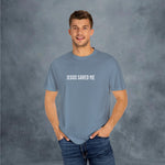 Jesus Saved Me Garment-Dyed T-shirt