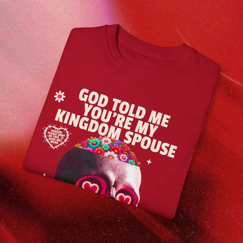 I'm Your Kingdom Spouse Garment-Dyed T-shirt