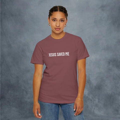 Jesus Saved Me Garment-Dyed T-shirt