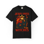 Jesus Saves Witches Garment-Dyed T-shirt