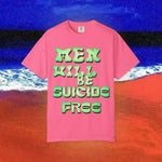 Men will be Suicide Free Garment-Dyed T-shirt