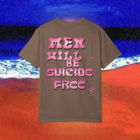 Men will be Suicide Free Garment-Dyed T-shirt