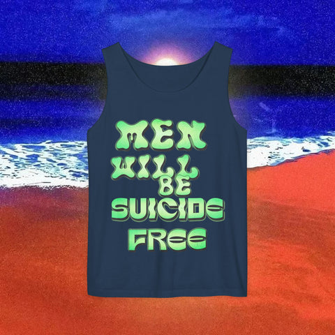 Men Will be Suicide Free Garment-Dyed Tank Top