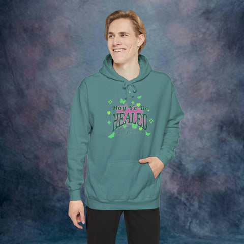 May Ye Be Healed Garment-Dyed Hoodie